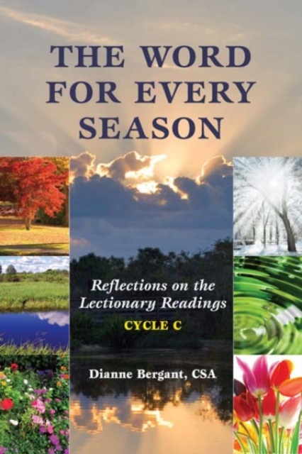 The Word for Every Season : Reflections on the Lectionary Readings (Cycle C), Paperback Book