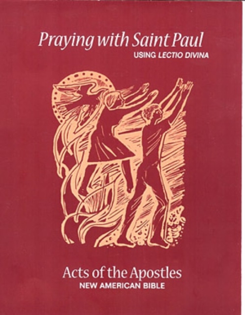 Praying with Saint Paul Using Lectio Divina : Acts of the Apostles, Paperback / softback Book
