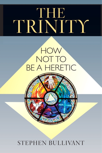 The Trinity : How Not to Be a Heretic, Paperback / softback Book