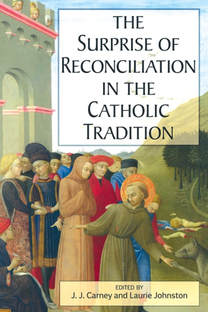 The Surprise of Reconciliation in the Catholic Tradition, Paperback / softback Book