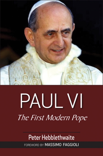 Paul VI : The First Modern Pope, Paperback / softback Book