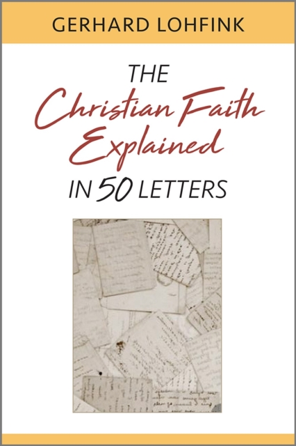 The Christian Faith Explained in 50 Letters, Paperback / softback Book