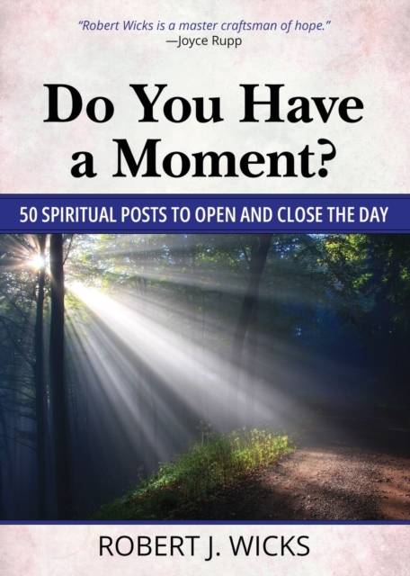 "Do You Have a Moment"? : 50 Spiritual Posts to Open and Close the Day, Paperback / softback Book