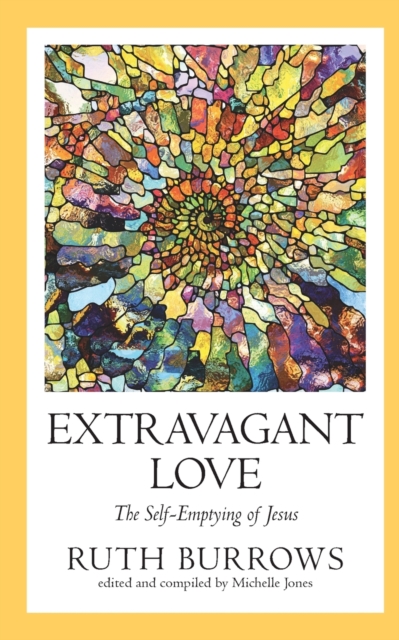 Extravagant Love : The Self-Emptying of Jesus, Paperback / softback Book