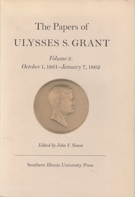 The Papers of Ulysses S. Grant, Volume 3, Hardback Book