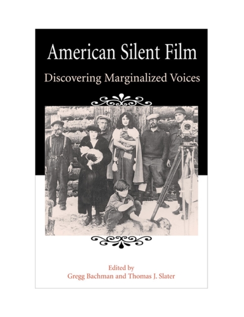 American Silent Film : Discovering Marginalized Voices, Paperback / softback Book
