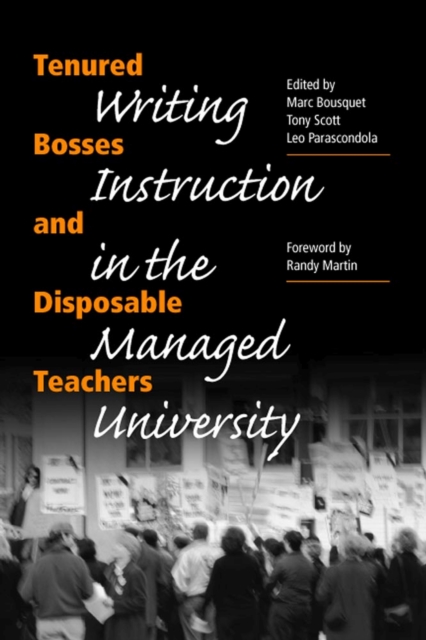 Tenured Bosses and Disposable Teachers : Writing Instruction in the Managed University, Paperback / softback Book