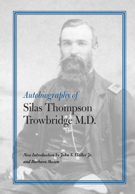 Autobiography of Silas Thompson Trowbridge M.D., Paperback / softback Book