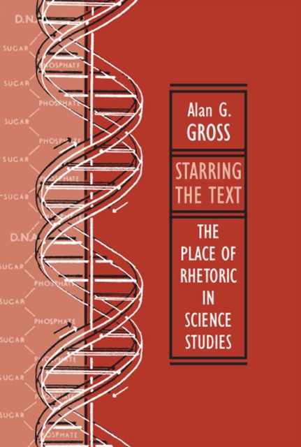 Starring the Text : The Place of Rhetoric in Science Studies, Paperback / softback Book