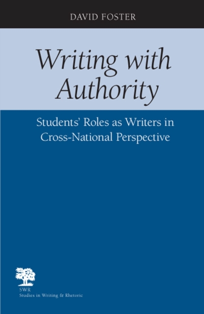 Writing with Authority : Students' Roles as Writers in Cross-national Perspective, Paperback / softback Book