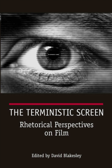 The Terministic Screen : Rhetorical Perspectives on Film, Paperback / softback Book