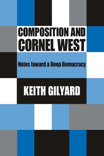 Composition and Cornel West : Notes Toward a Deep Democracy, Paperback / softback Book