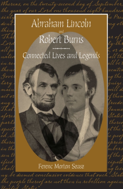 Abraham Lincoln and Robert Burns : Connected Lives and Legends, Hardback Book
