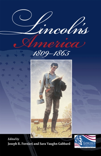 Lincoln's America : 1809-1865, Hardback Book