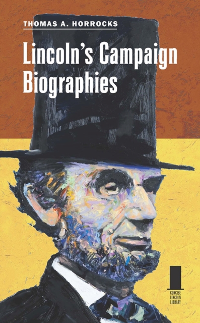 Lincoln's Campaign Biographies, Hardback Book