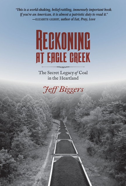 Reckoning at Eagle Creek : The Secret Legacy of Coal in the Heartland, Paperback / softback Book