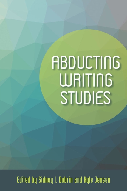 Abducting Writing Studies, Paperback / softback Book