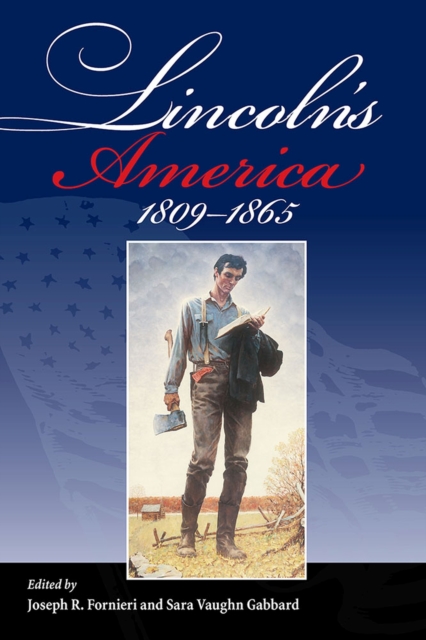 Lincoln's America : 1809 - 1865, Paperback / softback Book