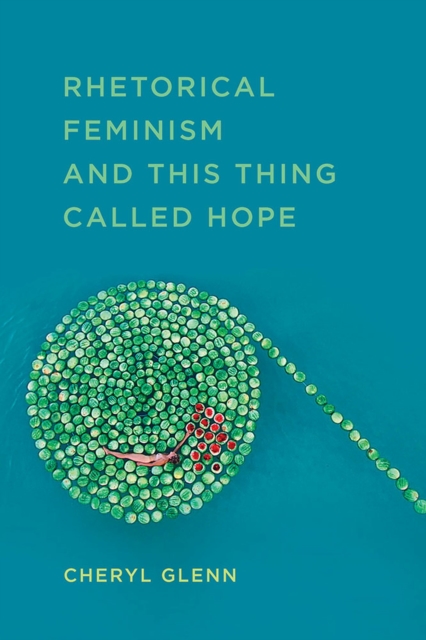 Rhetorical Feminism and This Thing Called Hope, Paperback / softback Book