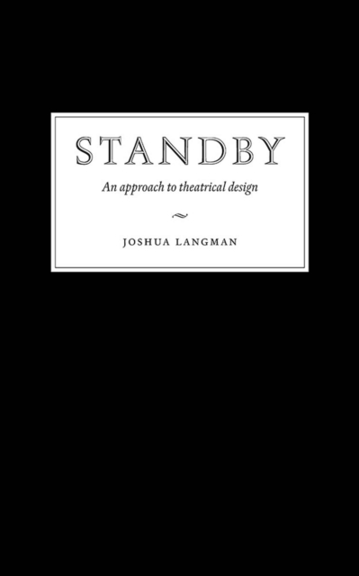 Standby : An Approach to Theatrical Design, Paperback / softback Book