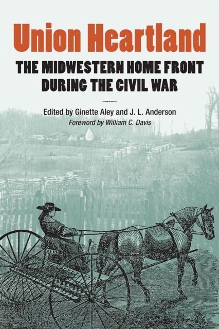 Union Heartland : The Midwestern Home Front during the Civil War, Paperback / softback Book