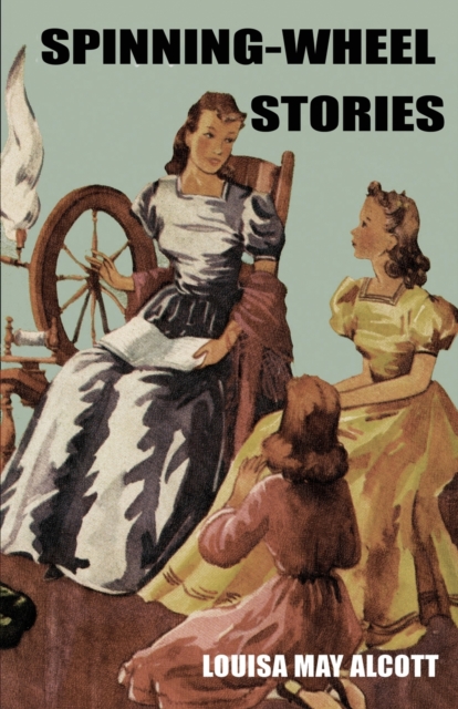 Spinning-Wheel Stories, Paperback / softback Book