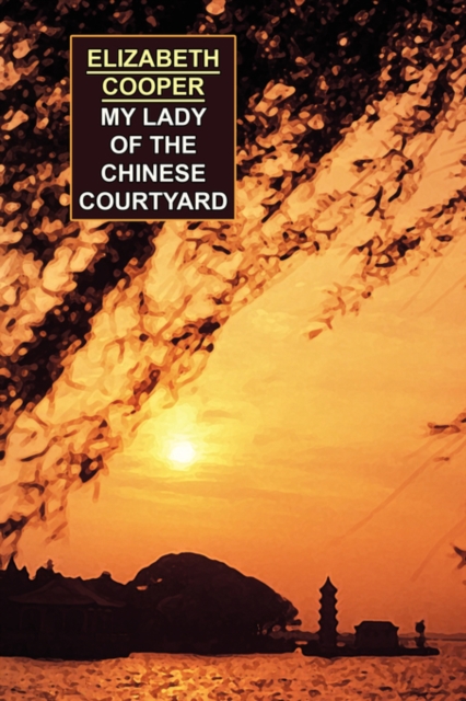 My Lady of the Chinese Courtyard, Paperback / softback Book