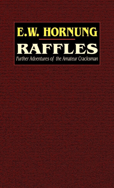 Raffles : Further Adventures of the Amateur Cracksman, Hardback Book
