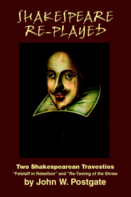 Shakespeare Re-Played : Two Shakespearean Travesties, Paperback / softback Book