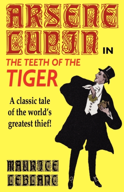 Arsene Lupin in the Teeth of the Tiger, Paperback / softback Book