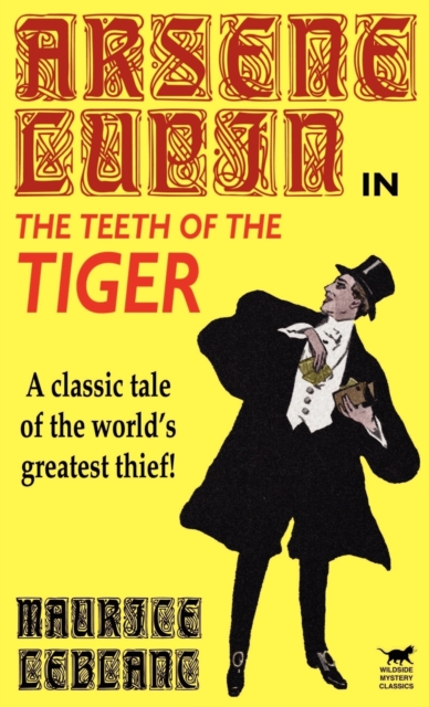 Arsene Lupin in the Teeth of the Tiger, Hardback Book