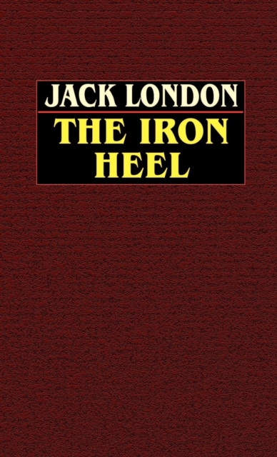 The Iron Heel, Hardback Book