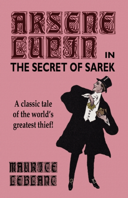 Arsene Lupin in The Secret of Sarek, Paperback / softback Book
