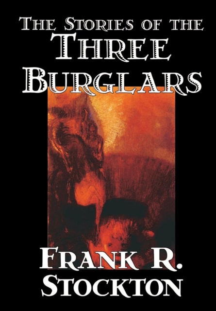 The Stories of the Three Burglars, Hardback Book