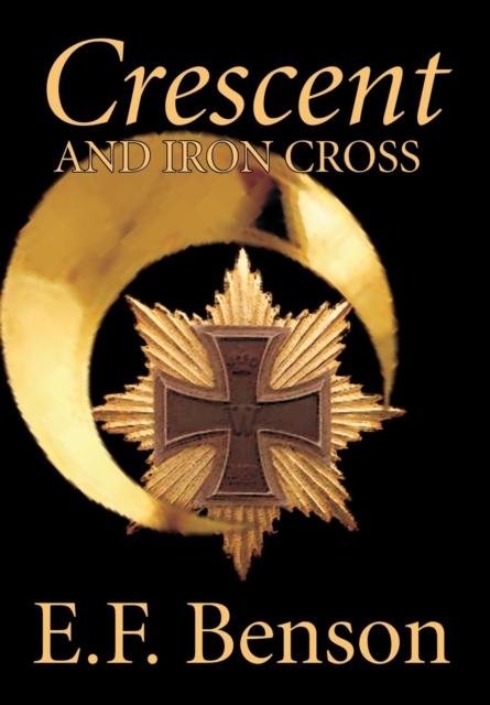 Crescent and Iron Cross, Hardback Book