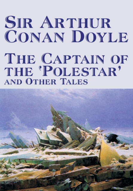 The Captain of the 'Polestar' and Other Tales, Hardback Book