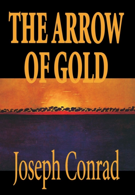 The Arrow of Gold, Hardback Book