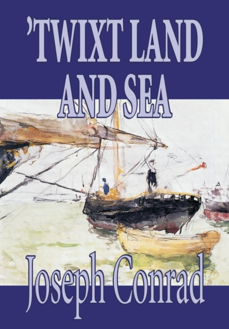 'Twixt Land and Sea, Hardback Book