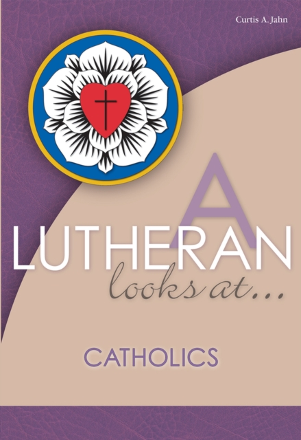 A Lutheran Looks At Catholics, Paperback / softback Book