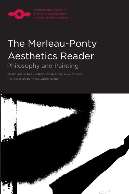 The Merleau-Ponty Aesthetics Reader : Philosophy and Painting, Paperback / softback Book
