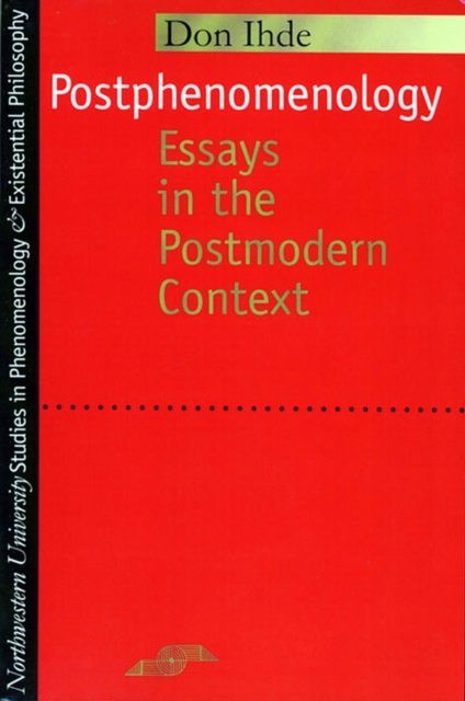 Postphenomenology : Essays in the Postmodern Context, Paperback / softback Book