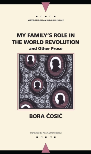 My Family's Role in the World Revolution and Other Prose, Paperback / softback Book