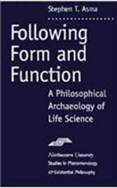 Following Form and Function : Philosophical Archaeology of Life Science, Hardback Book