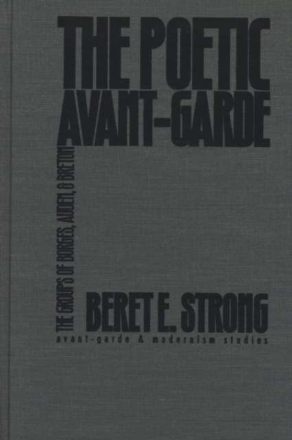 Poetic Avant-Garde : The Groups of Borges, Auden, and Breton, Hardback Book