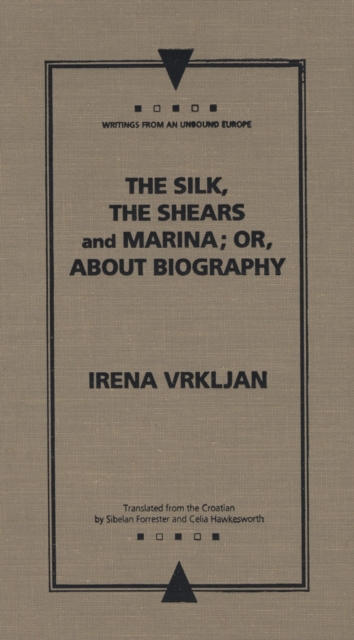 The Silk, the Shears and Marina; or, About Biography, Hardback Book