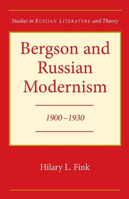 Bergson and Russian Modernism, 1900-30, Hardback Book