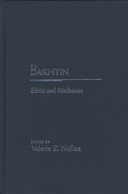 Bakhtin : Ethics and Mechanics, Hardback Book