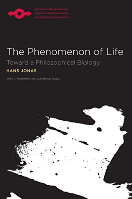 The Phenomenon of Life : Toward a Philosophical Biology, Paperback / softback Book