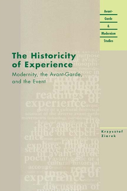 The Historicity of Experience : Modernity, the Avant-garde and the Event, Paperback / softback Book