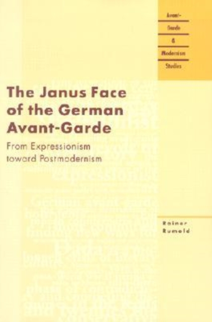 The Janus Face of the German Avant-garde : From Expressionism Toward Postmodernism, Paperback / softback Book